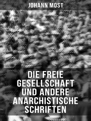 cover image of Die freie Gesellschaft und andere anarchistische Schriften